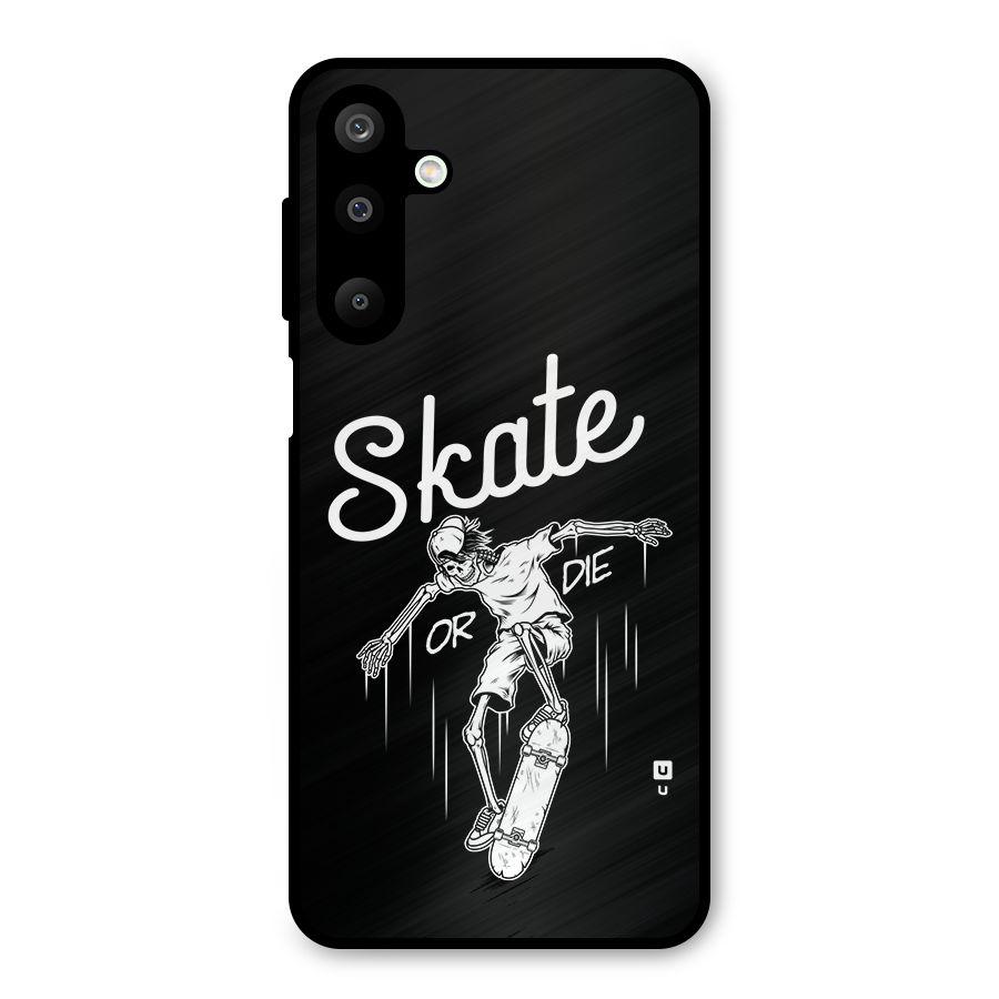Skate Or Die Metal Back Case for Galaxy M16