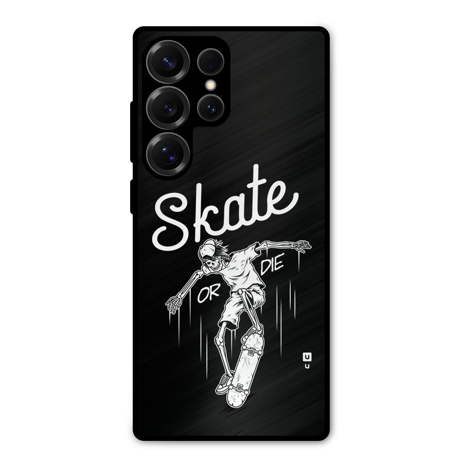 Skate Or Die Metal Back Case for Galaxy S25 Ultra