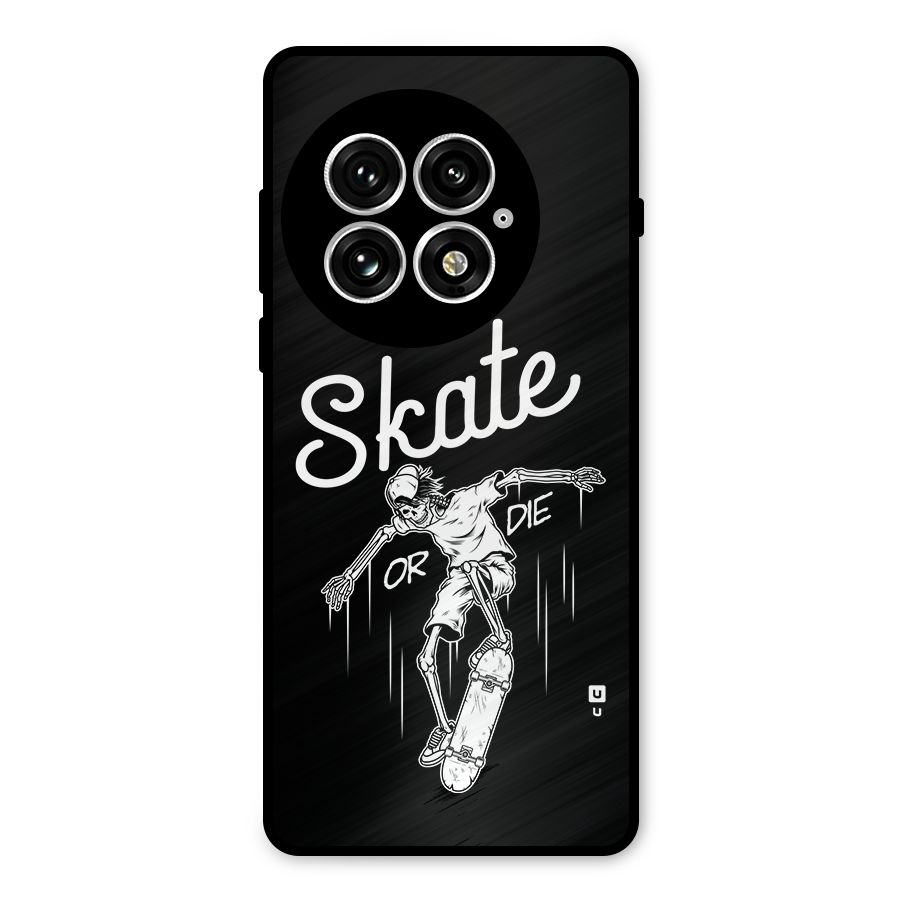 Skate Or Die Metal Back Case for OnePlus 13