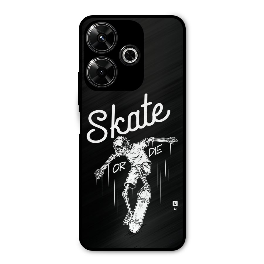 Skate Or Die Metal Back Case for Poco M6 Plus