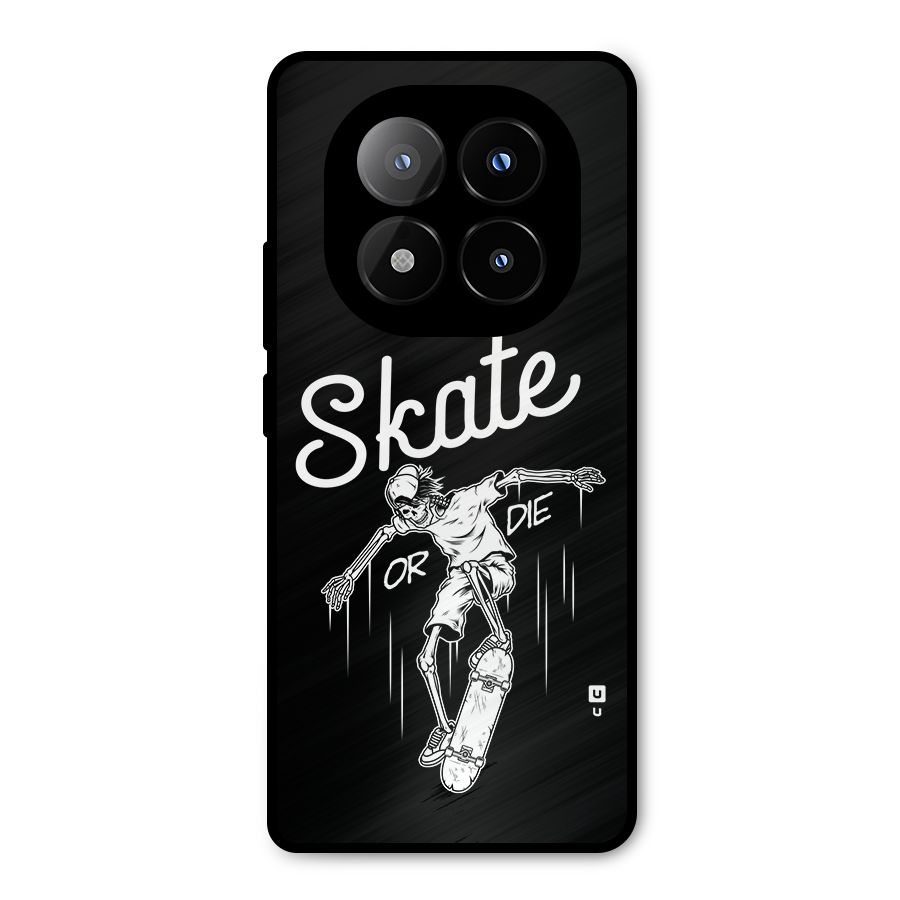 Skate Or Die Metal Back Case for Redmi Note 14 Pro Plus 5G