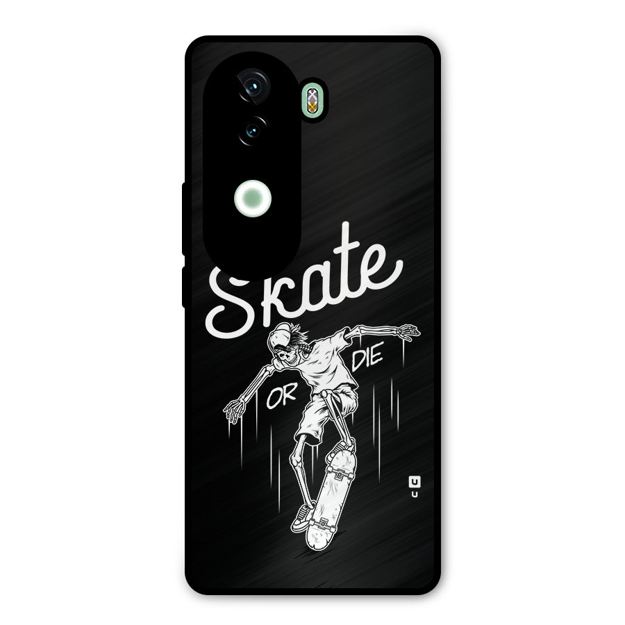 Skate Or Die Metal Back Case for Vivo V40e