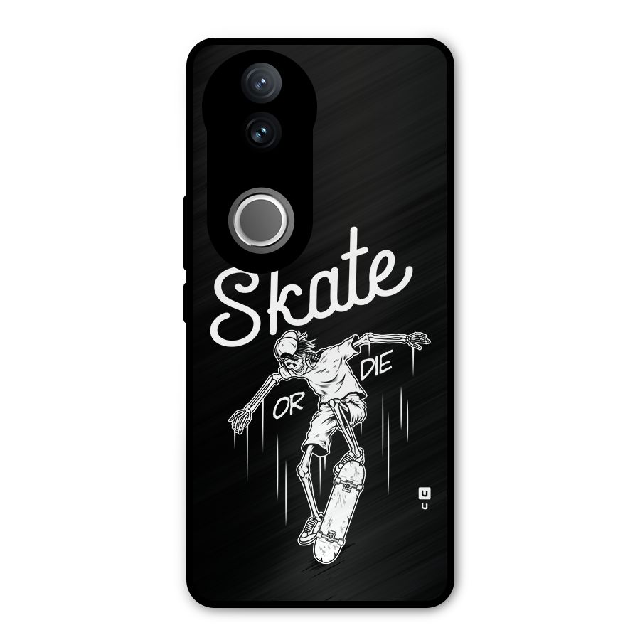 Skate Or Die Metal Back Case for Vivo V50e