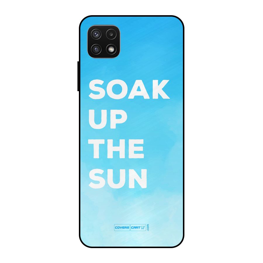 Soak Up The Sun Metal Back Case for Galaxy A22 5G