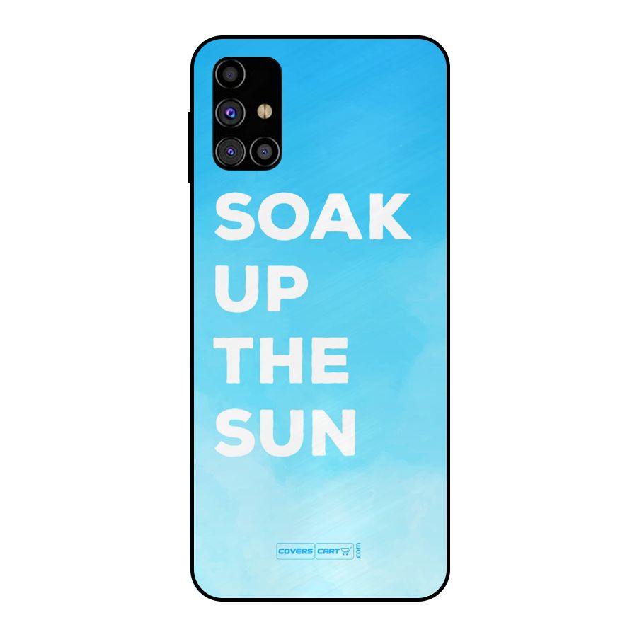 Soak Up The Sun Metal Back Case for Galaxy M31s