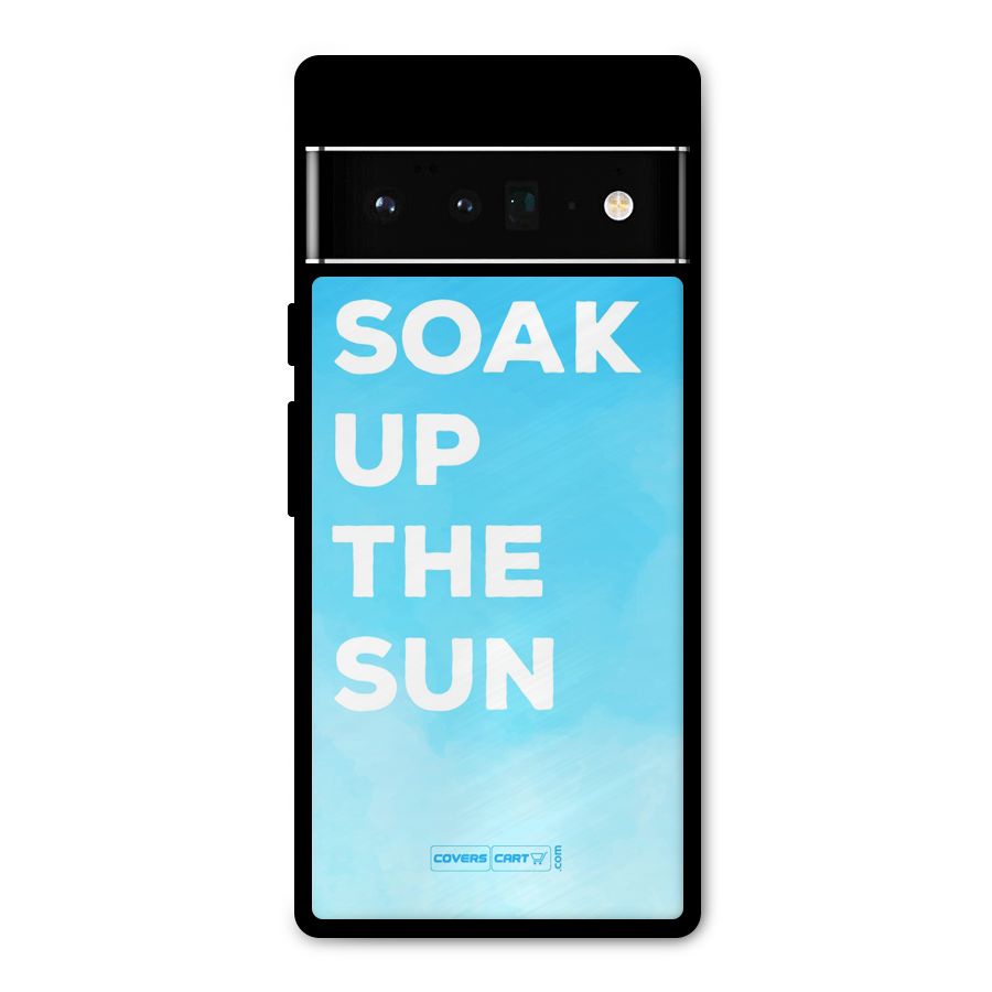 Soak Up The Sun Metal Back Case for Google Pixel 6 Pro