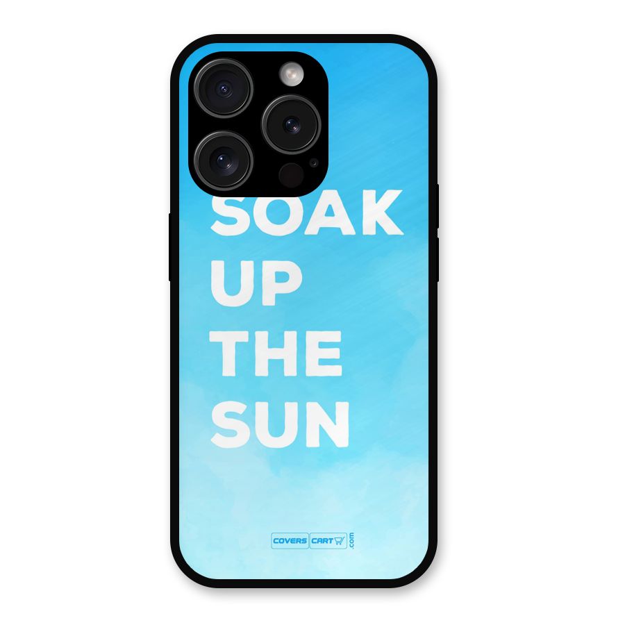 Soak Up The Sun Metal Back Case for iPhone 15 Pro