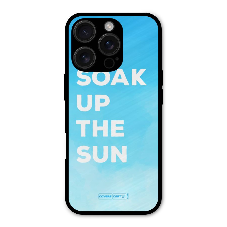 Soak Up The Sun Metal Back Case for iPhone 16 Pro