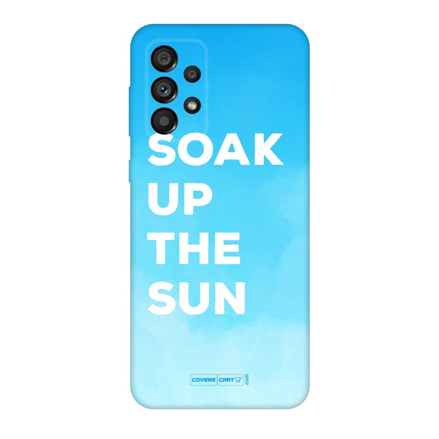 Soak Up The Sun Original Polycarbonate Back Case for Galaxy A73 5G