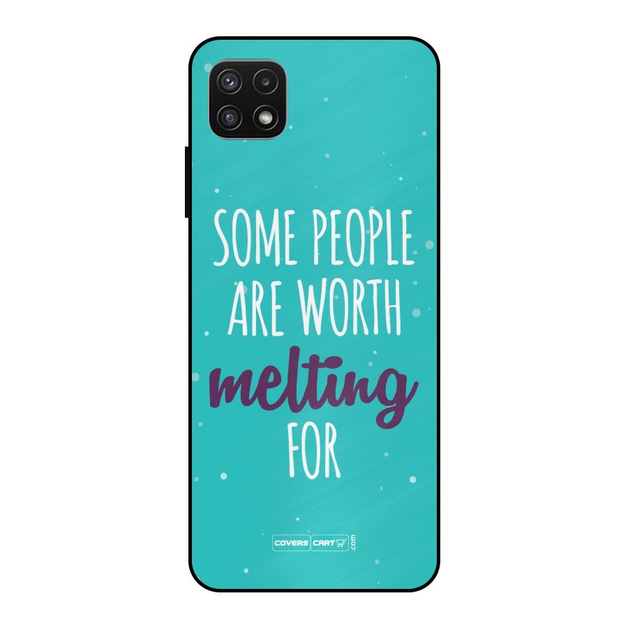 Some People Are Worth Melting For Metal Back Case for Galaxy A22 5G