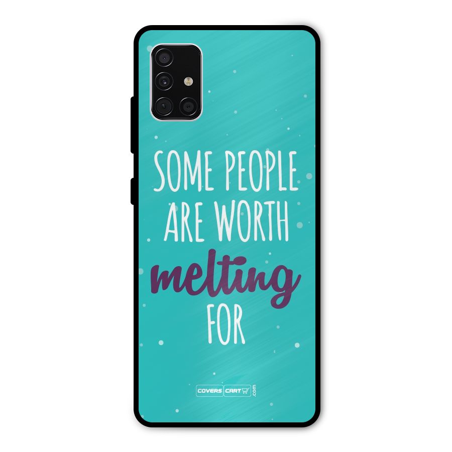Some People Are Worth Melting For Metal Back Case for Galaxy A51