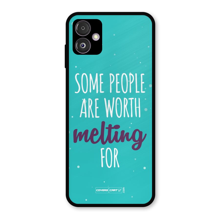 Some People Are Worth Melting For Metal Back Case for Galaxy F14