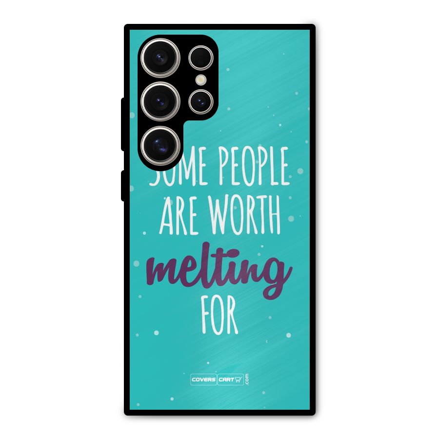 Some People Are Worth Melting For Metal Back Case for Galaxy S24 Ultra