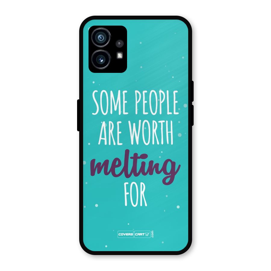Some People Are Worth Melting For Metal Back Case for Nothing Phone 1