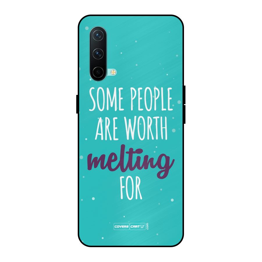 Some People Are Worth Melting For Metal Back Case for OnePlus Nord CE 5G