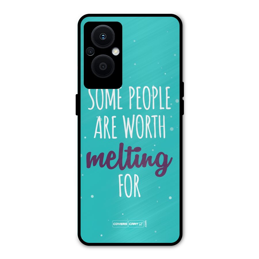 Some People Are Worth Melting For Metal Back Case for Oppo F21 Pro 5G