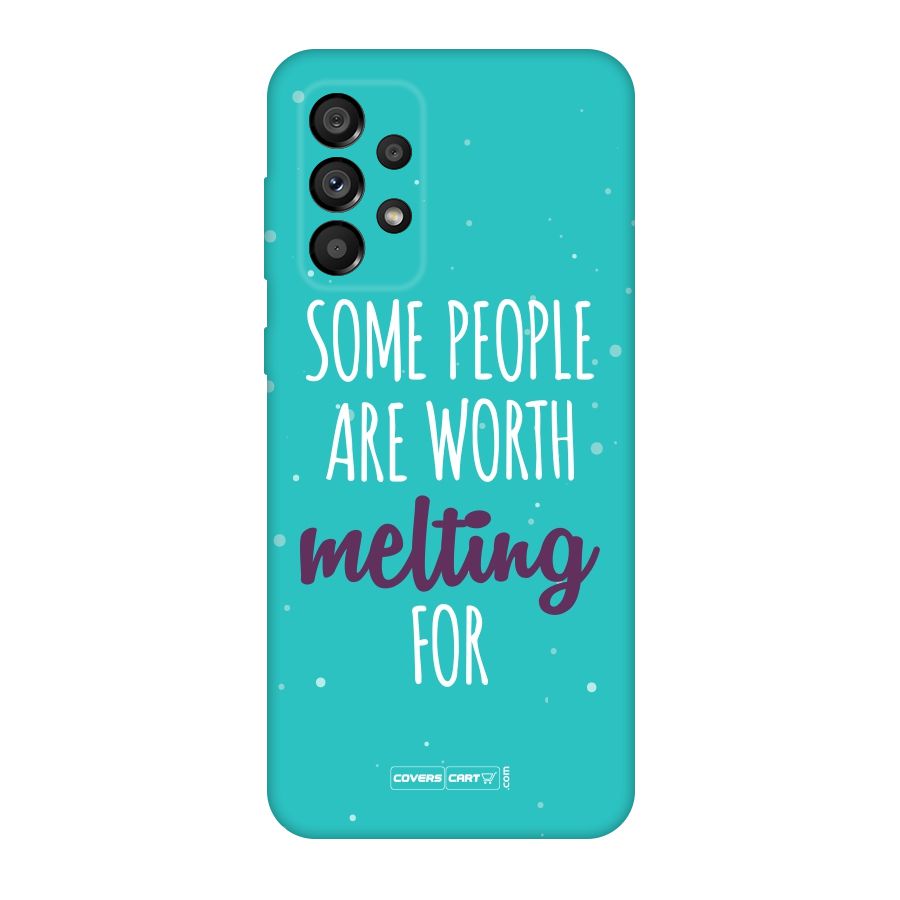 Some People Are Worth Melting For Original Polycarbonate Back Case for Galaxy A73 5G