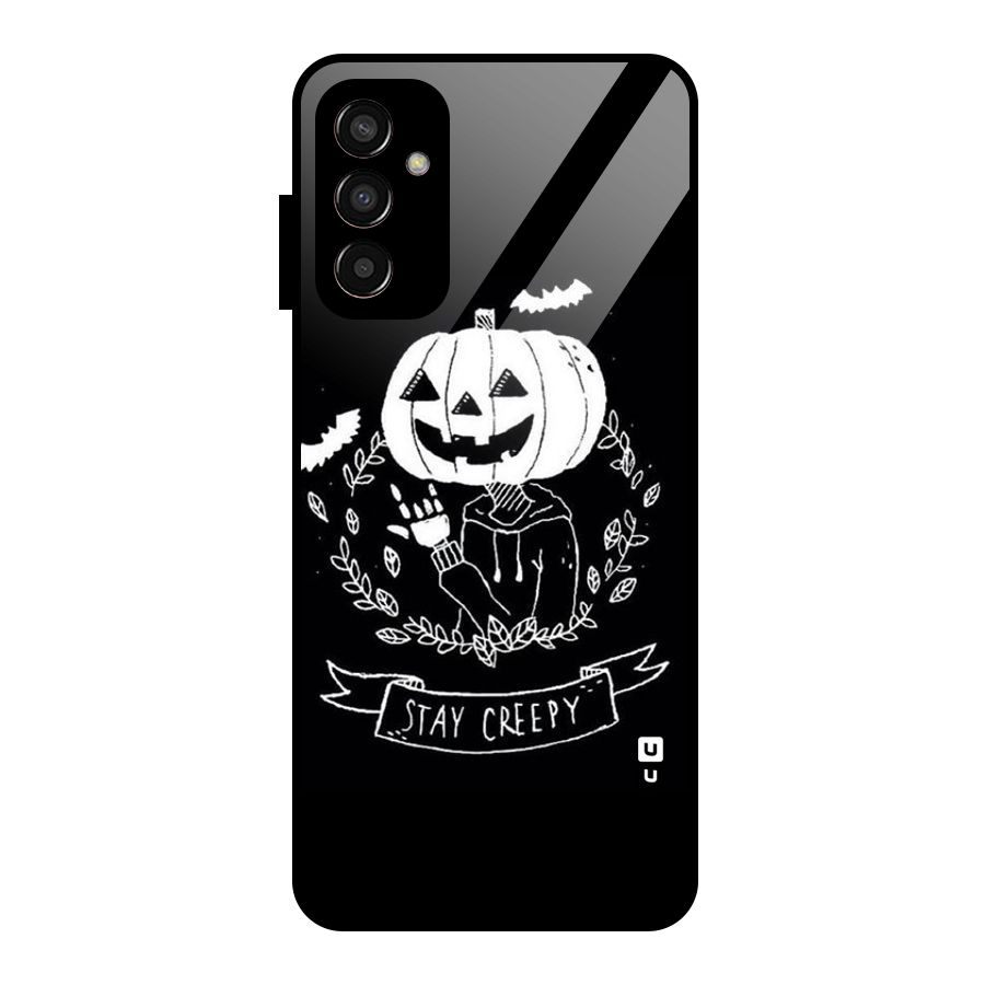 Stay Creepy Glass Back Case for Galaxy F13