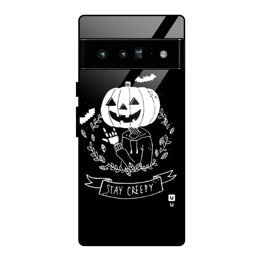 Stay Creepy Glass Back Case for Google Pixel 6 Pro