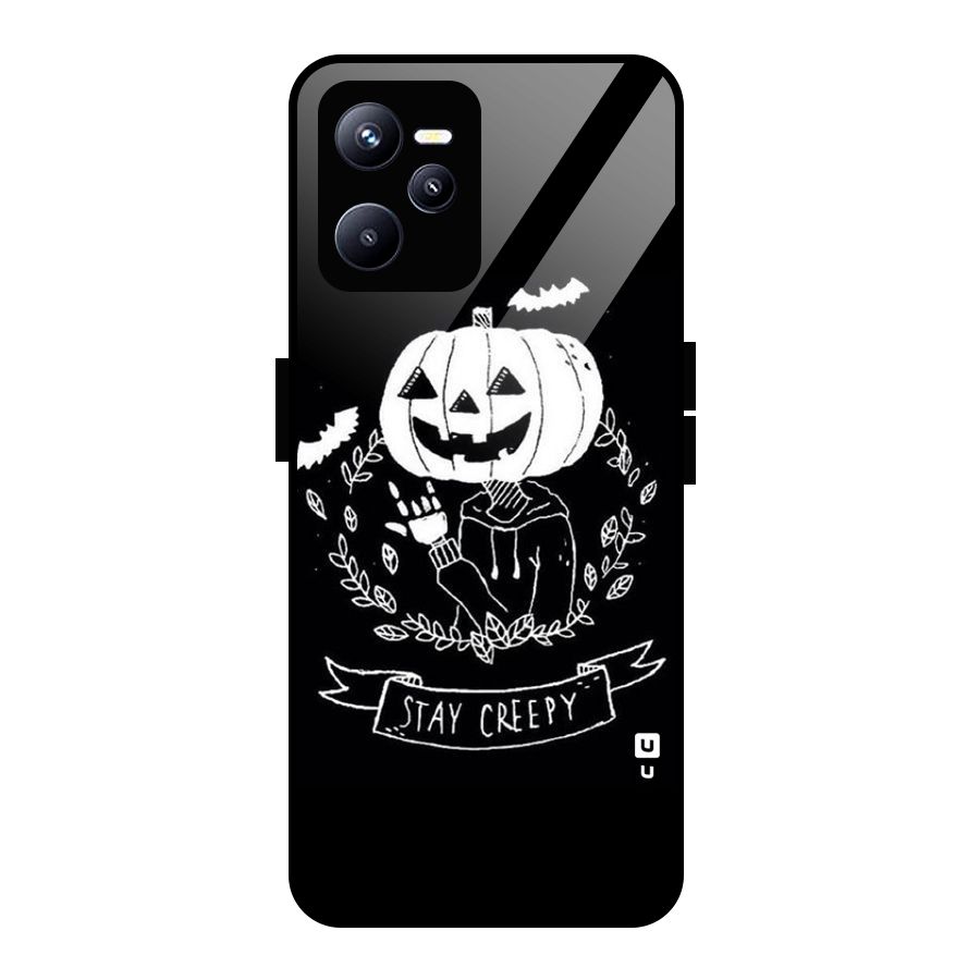 Stay Creepy Glass Back Case for Realme C35