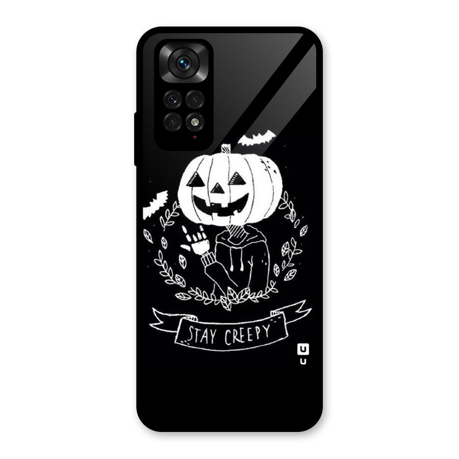 Stay Creepy Glass Back Case for Redmi Note 11S