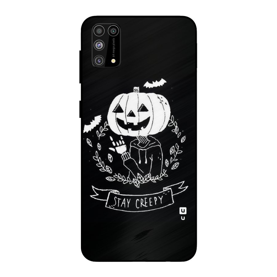 Stay Creepy Metal Back Case for Galaxy F41