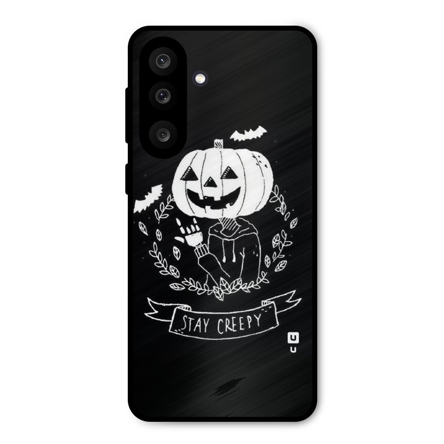 Stay Creepy Metal Back Case for Galaxy F56