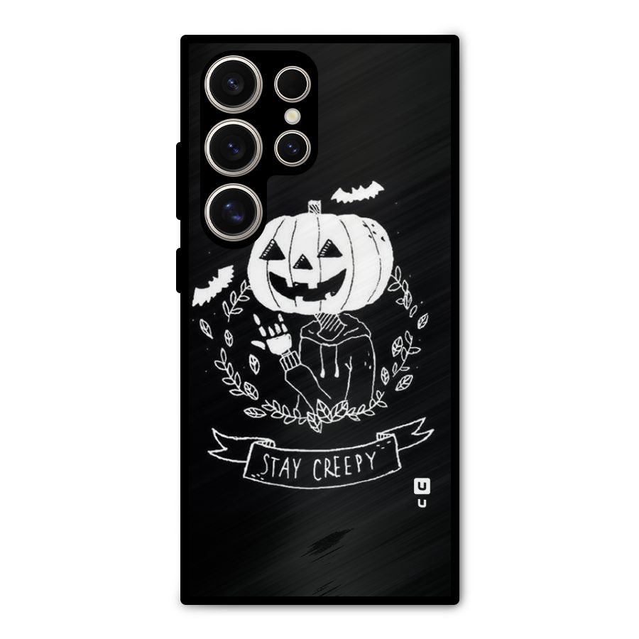 Stay Creepy Metal Back Case for Galaxy S24 Ultra