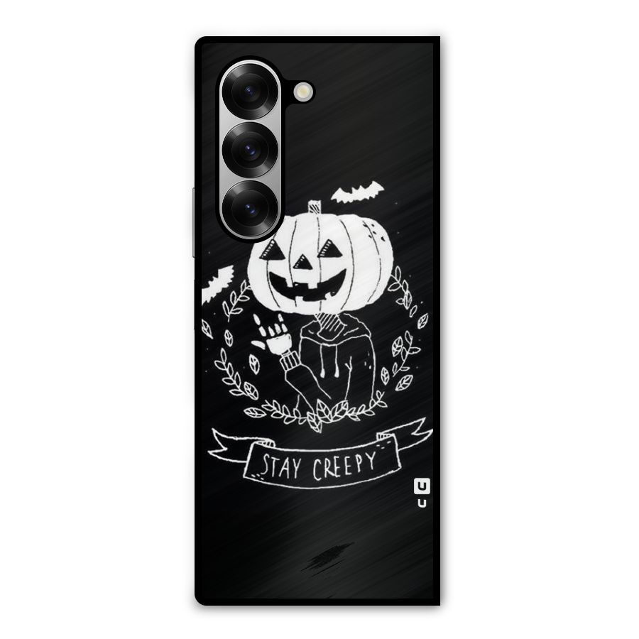 Stay Creepy Metal Back Case for Galaxy Z Fold6