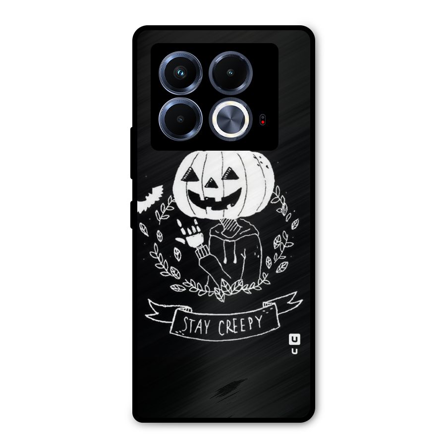 Stay Creepy Metal Back Case for Infinix Note 40 5G