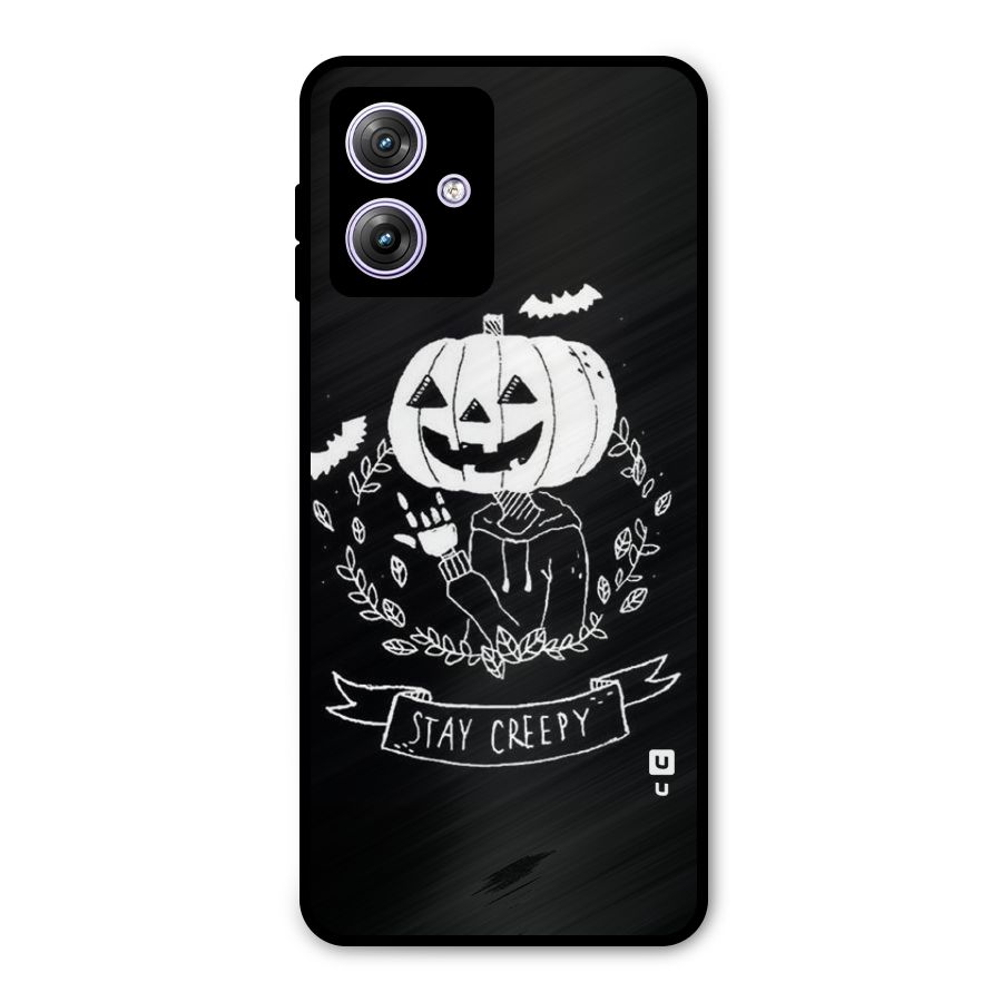 Stay Creepy Metal Back Case for Moto G64