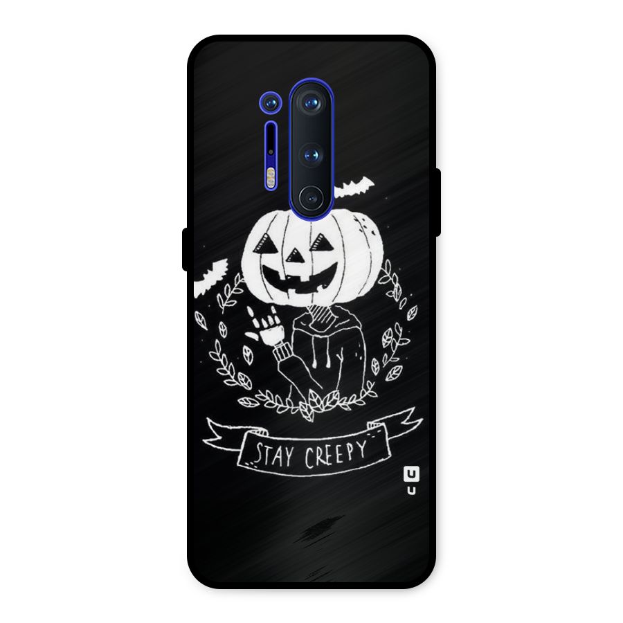 Stay Creepy Metal Back Case for OnePlus 8 Pro