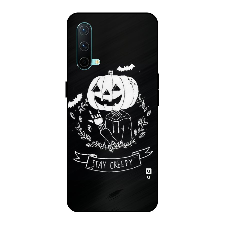 Stay Creepy Metal Back Case for OnePlus Nord CE 5G