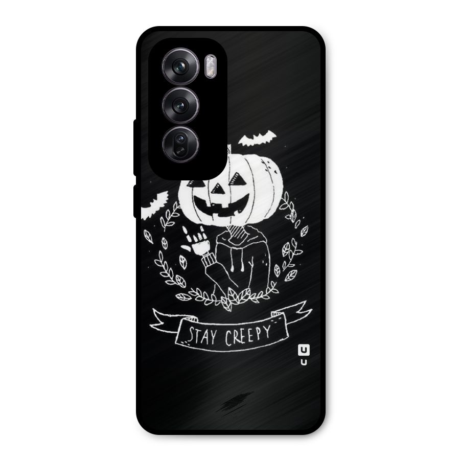 Stay Creepy Metal Back Case for Oppo Reno12 Pro