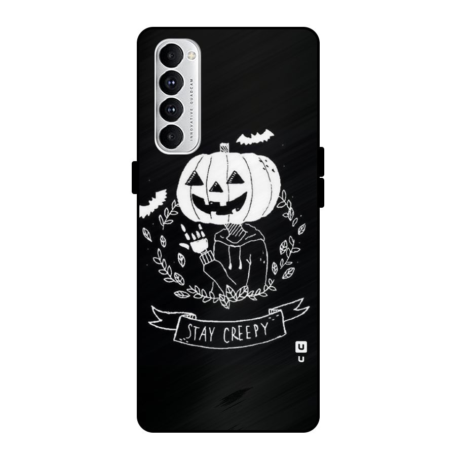 Stay Creepy Metal Back Case for Oppo Reno4 Pro