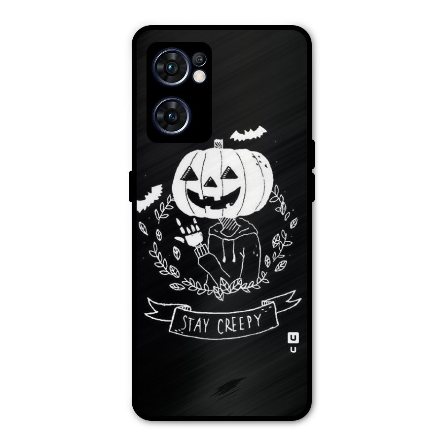 Stay Creepy Metal Back Case for Oppo Reno7 5G