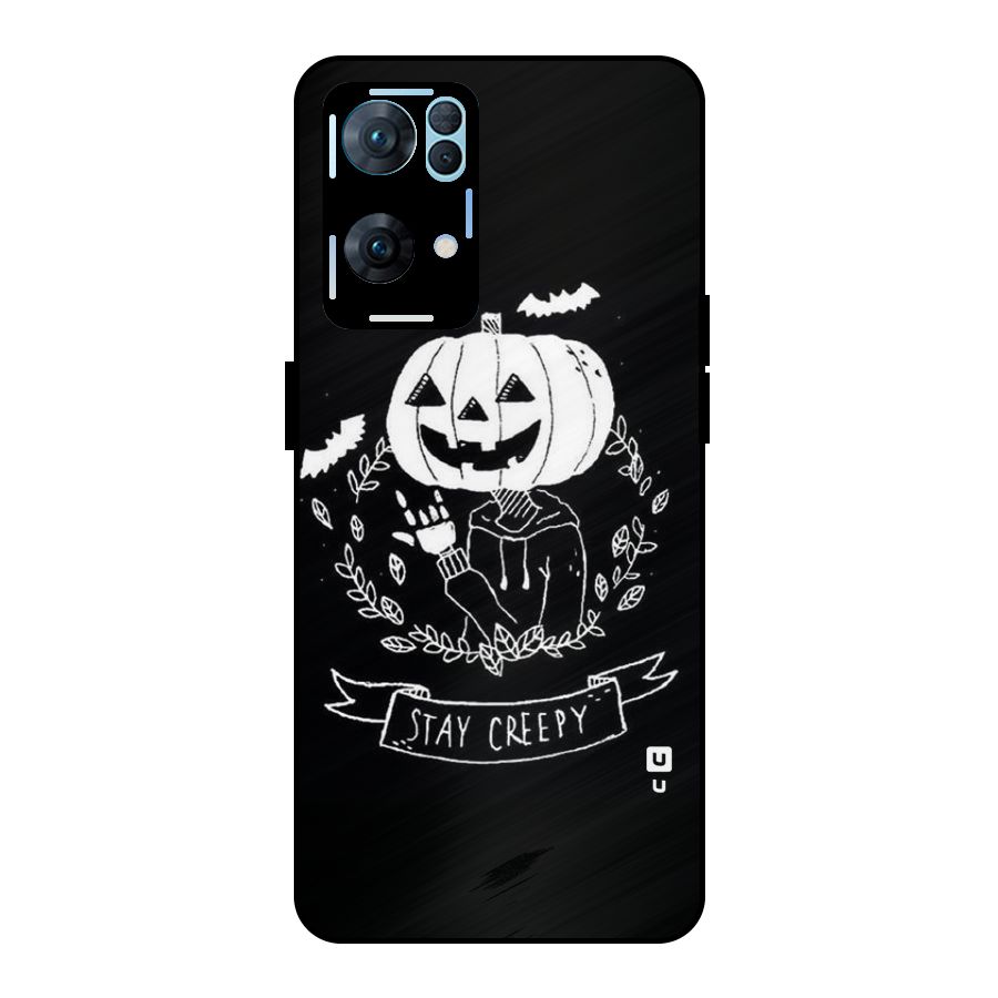 Stay Creepy Metal Back Case for Oppo Reno7 Pro 5G