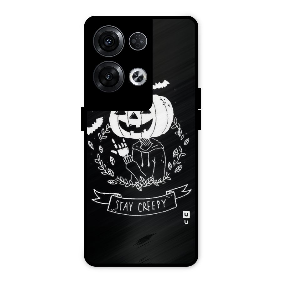 Stay Creepy Metal Back Case for Oppo Reno8 Pro 5G
