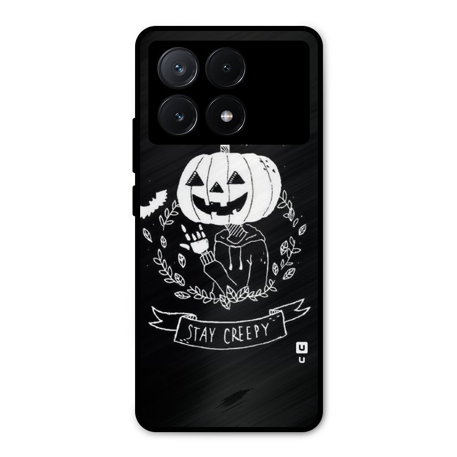 Stay Creepy Metal Back Case for Poco X6 Pro