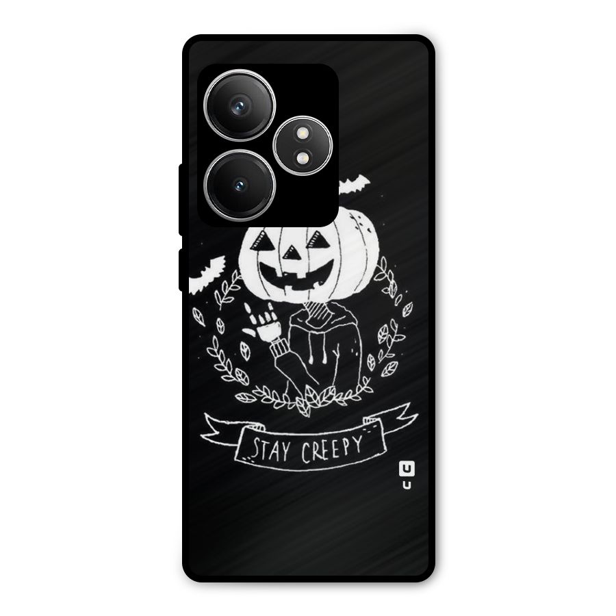 Stay Creepy Metal Back Case for Realme GT 6T