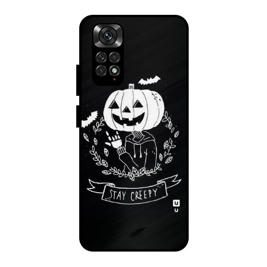 Stay Creepy Metal Back Case for Redmi Note 11 Pro