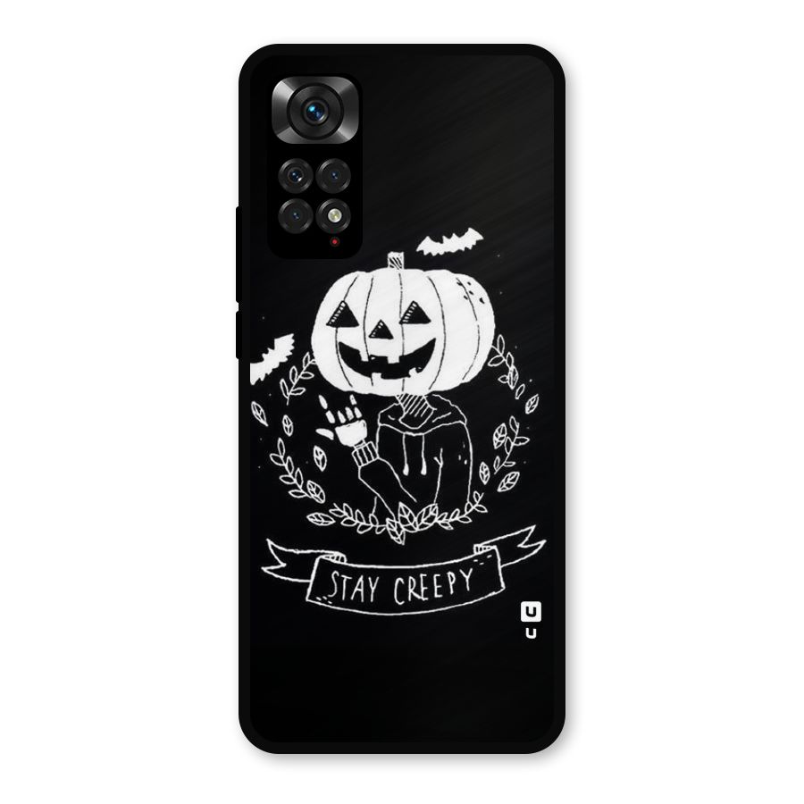 Stay Creepy Metal Back Case for Redmi Note 11s
