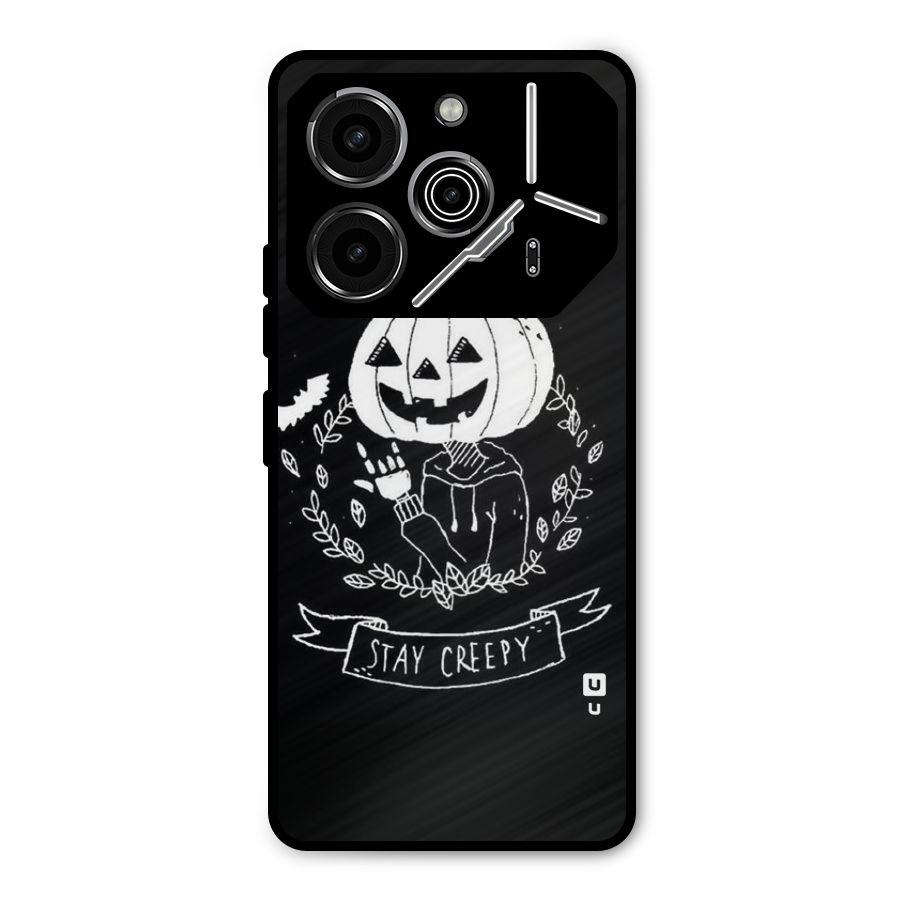 Stay Creepy Metal Back Case for Tecno Pova 6 Pro