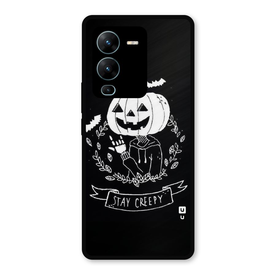 Stay Creepy Metal Back Case for Vivo V25 Pro