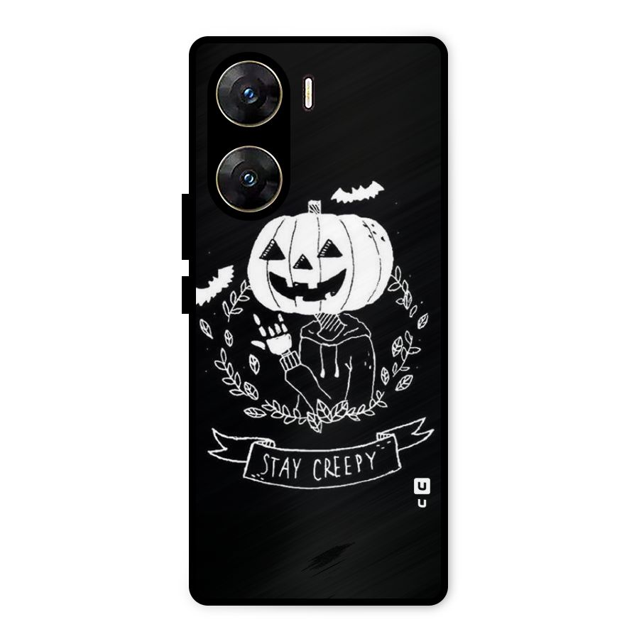 Stay Creepy Metal Back Case for Vivo V29e