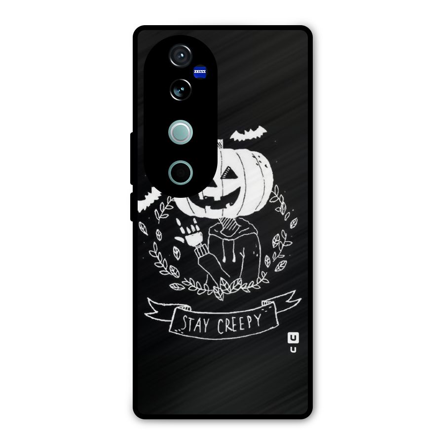 Stay Creepy Metal Back Case for Vivo V40