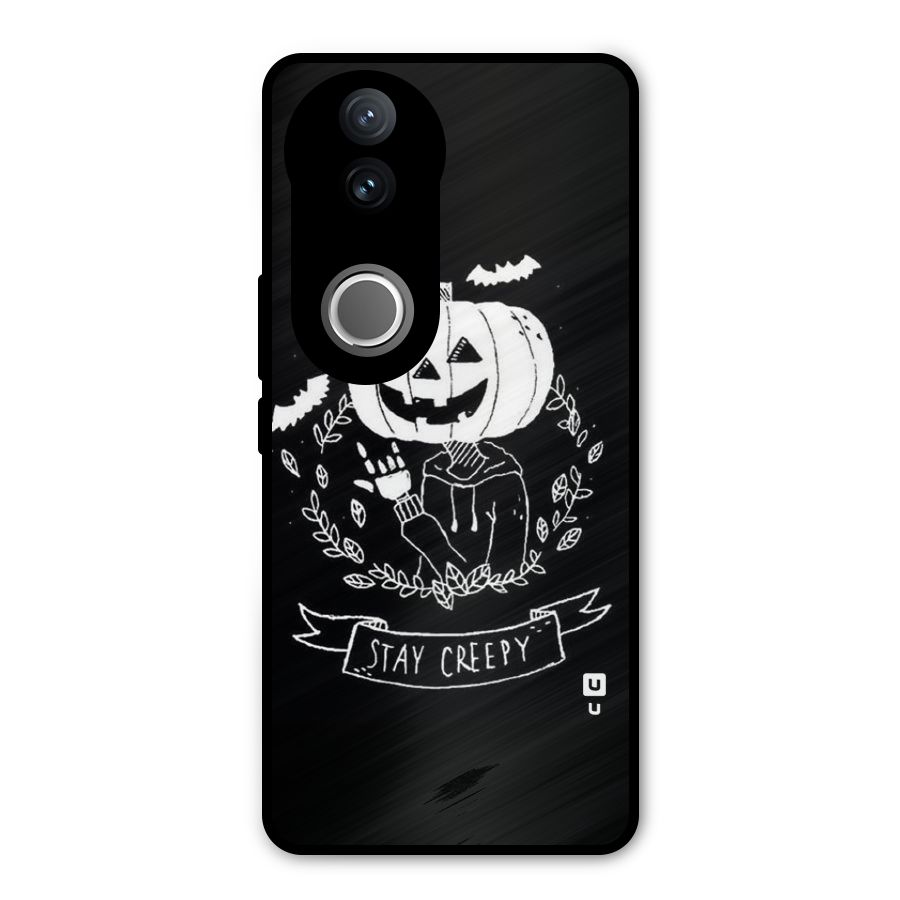 Stay Creepy Metal Back Case for Vivo V50