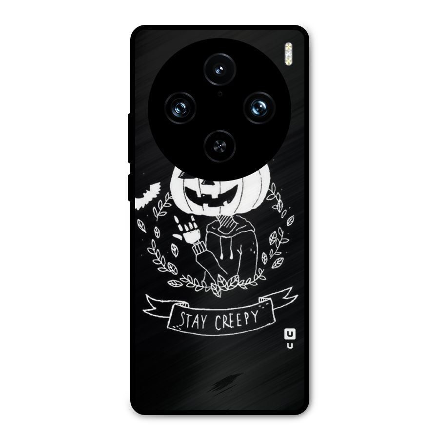 Stay Creepy Metal Back Case for Vivo X100 Pro