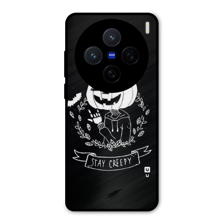Stay Creepy Metal Back Case for Vivo X200