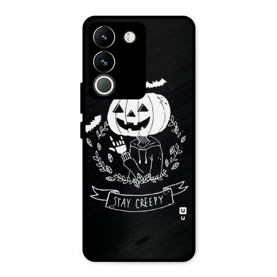 Stay Creepy Metal Back Case for Vivo Y200